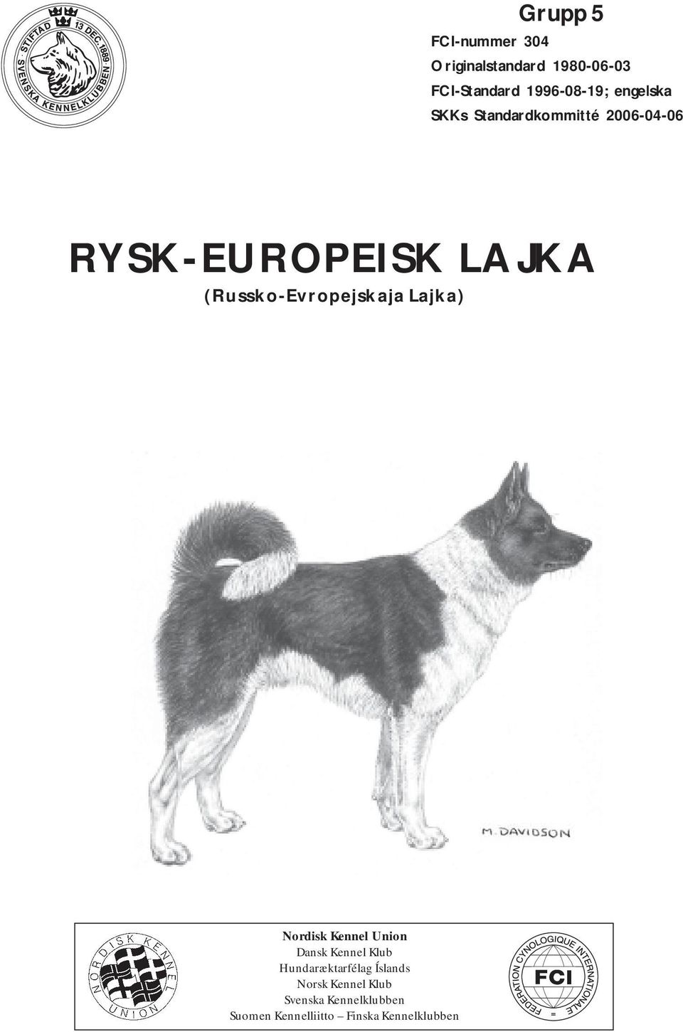 (Russko-Evropejskaja Lajka) Nordisk Kennel Union Dansk Kennel Klub