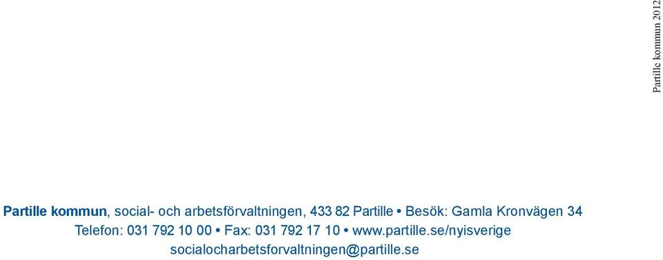 10 00 Fax: 031 792 17 10 www.partille.