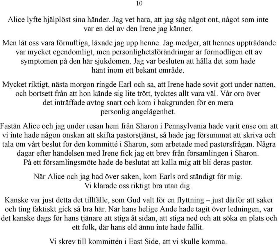 Jag var besluten att hålla det som hade hänt inom ett bekant område.