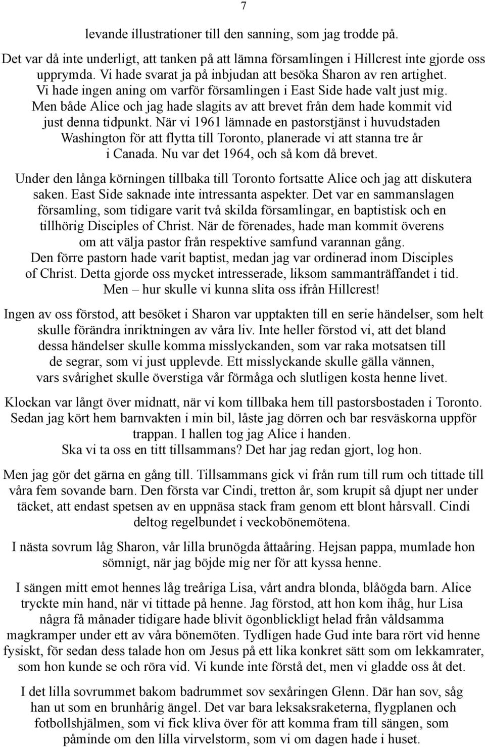 Men både Alice och jag hade slagits av att brevet från dem hade kommit vid just denna tidpunkt.