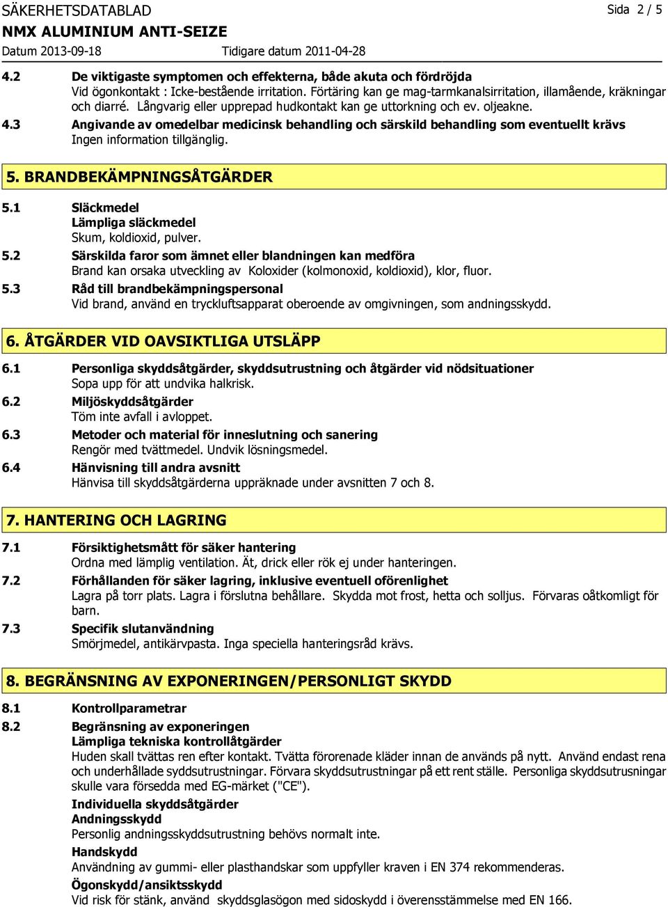 3 Angivande av omedelbar medicinsk behandling och särskild behandling som eventuellt krävs 5.