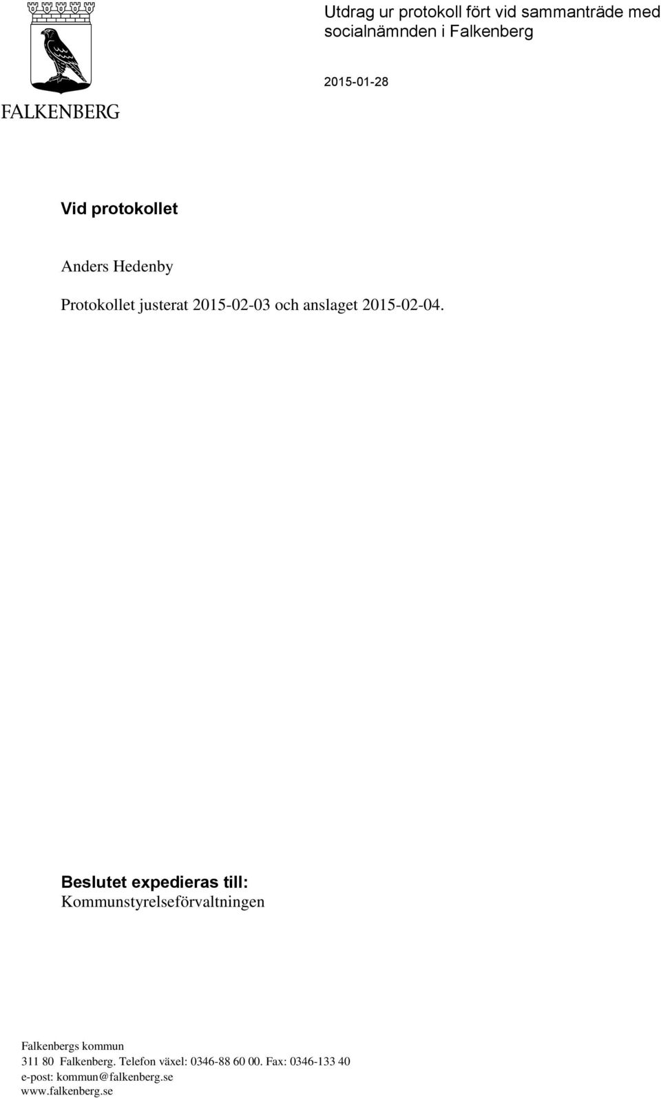 Protokollet justerat 2015-02-03 och anslaget 2015-02-04.