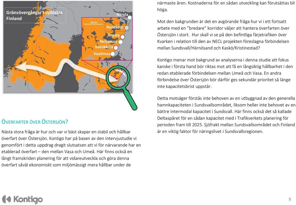 Hur skall vi se på den befintliga färjetrafiken över Kvarken i relation till den av NECL projekten föreslagna förbindelsen mellan Sundsvall/Härnösand och Kaskö/Kristinestad?