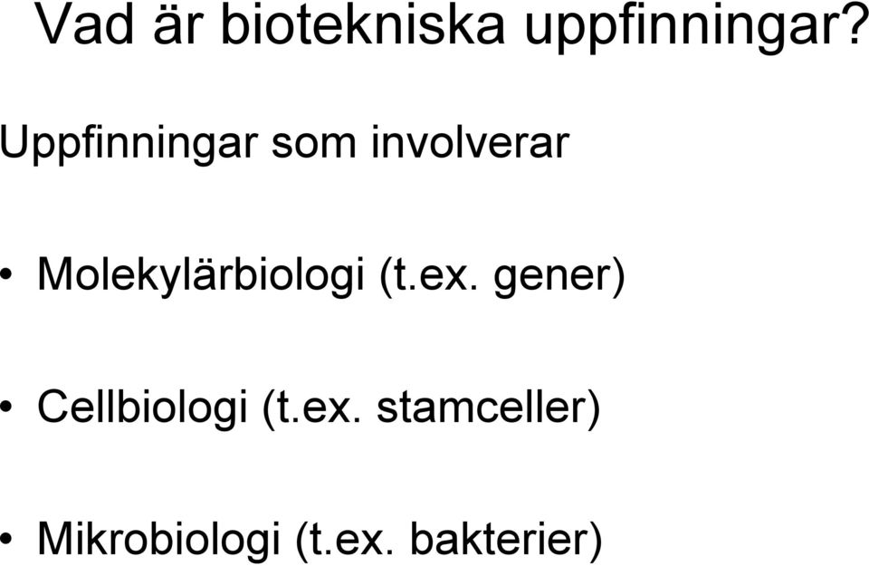 Molekylärbiologi (t.ex.