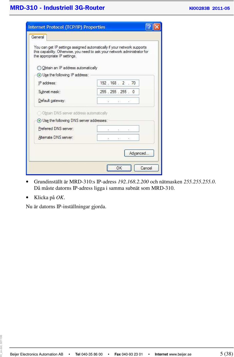 och nätmasken 255.255.255.0.