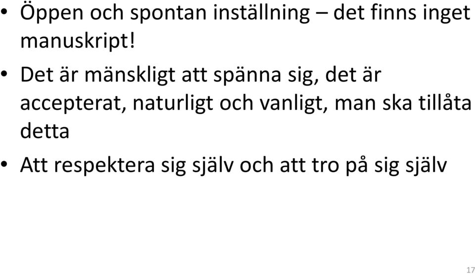 Det ärmänskligtattspännasig, det är accepterat,