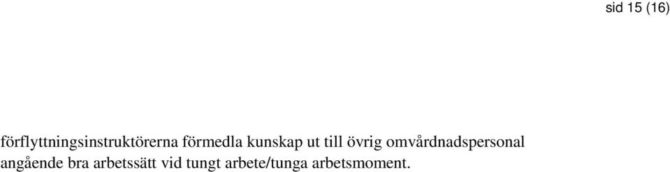omvårdnadspersonal angående bra