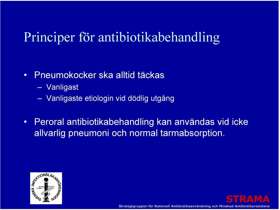 dödlig utgång Peroral antibiotikabehandling kan