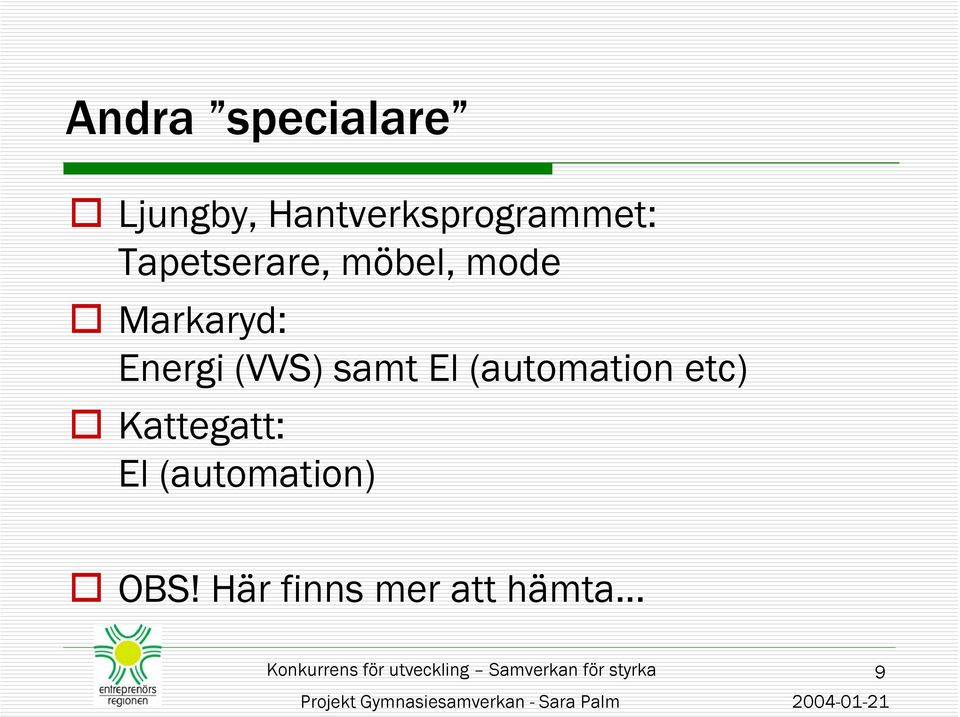 mode Markaryd: Energi (VVS) samt El