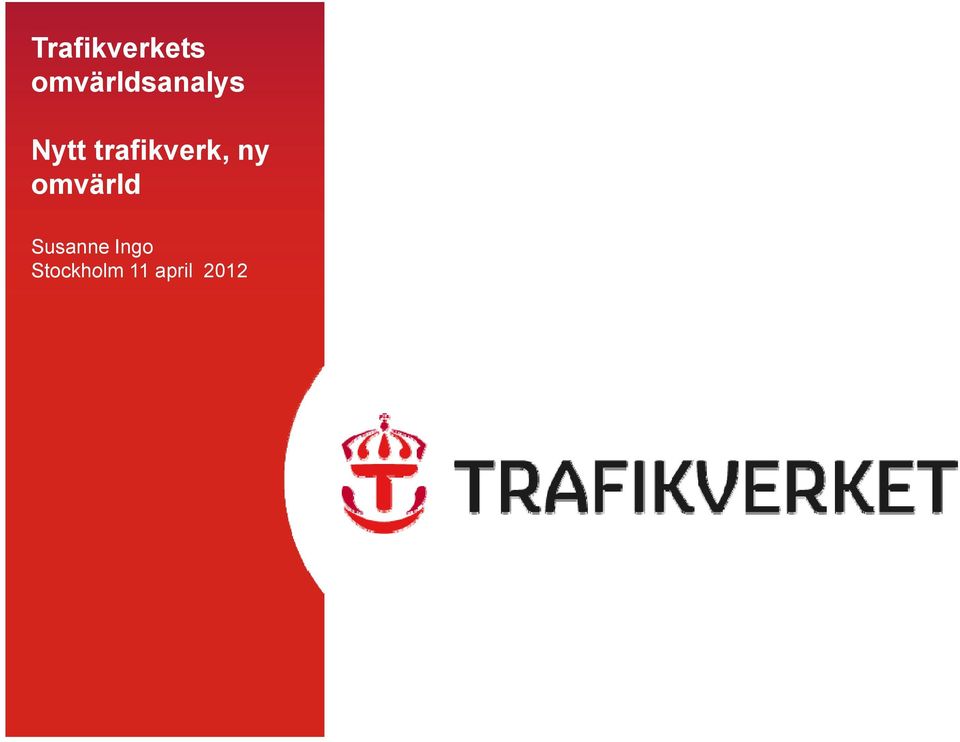 trafikverk, ny omvärld