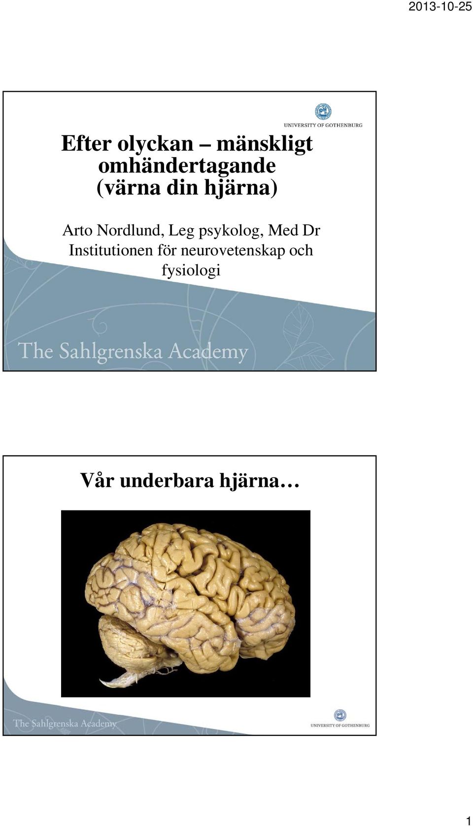 psykolog, Med Dr Institutionen för