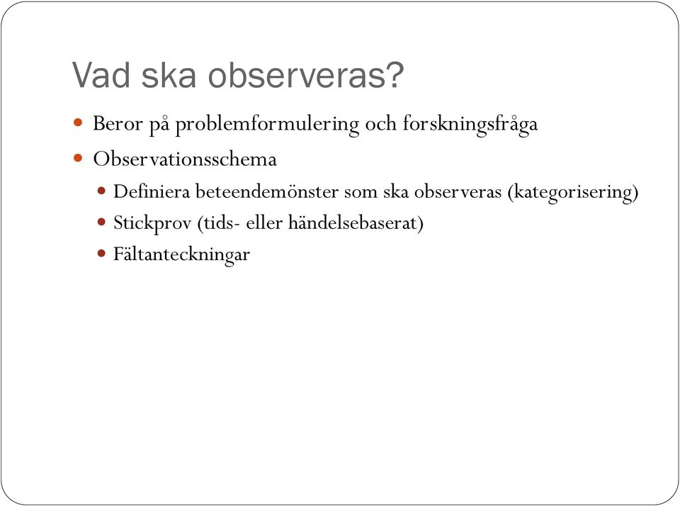 Observationsschema Definiera beteendemönster som