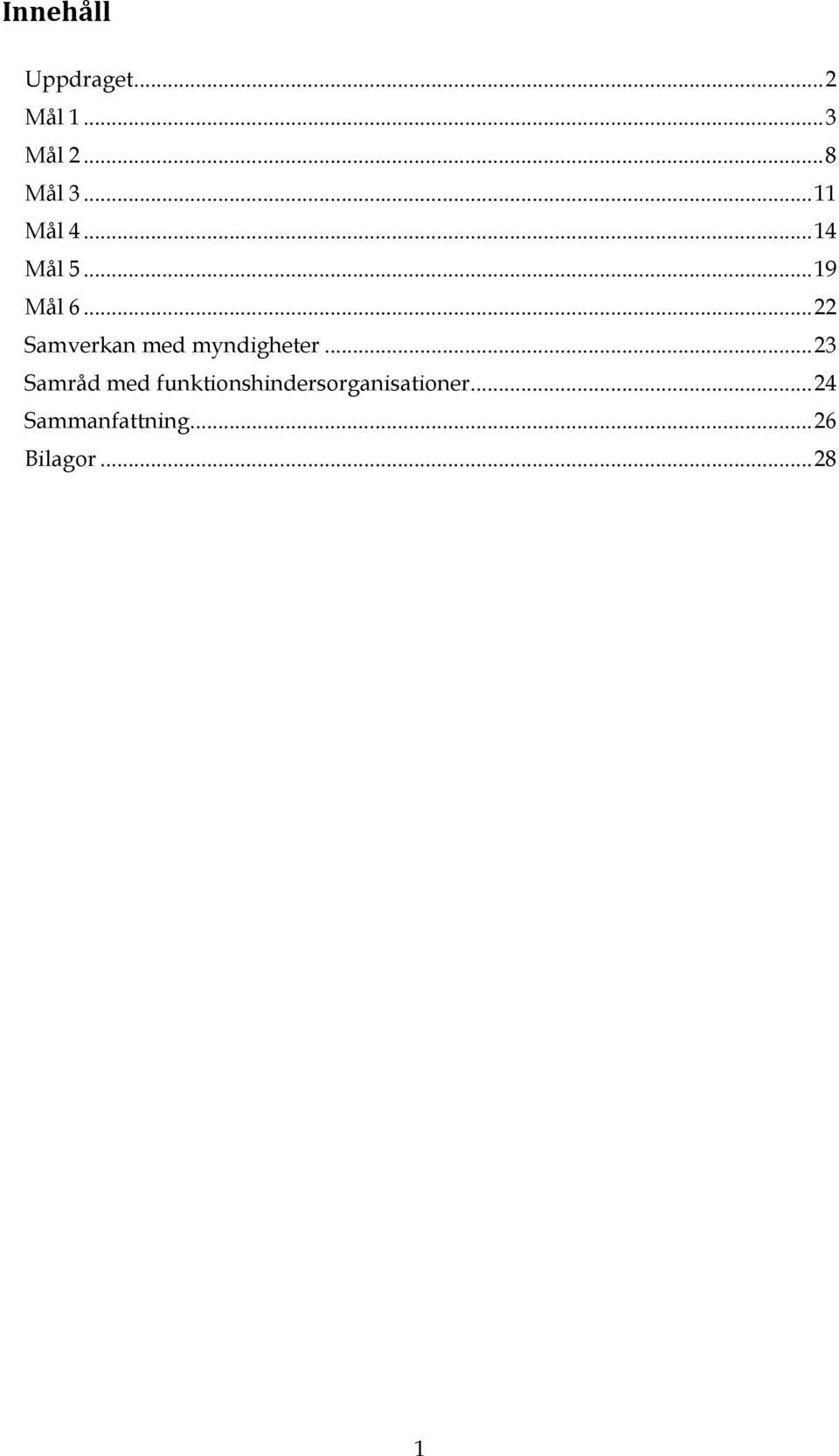 .. 22 Samverkan med myndigheter.