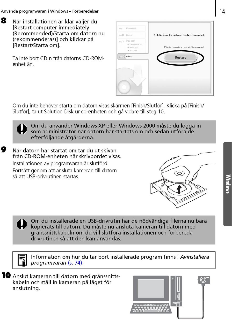 Klicka på [Finish/ Slutför], ta ut Solution Disk ur cd-enheten och gå vidare till steg 10.