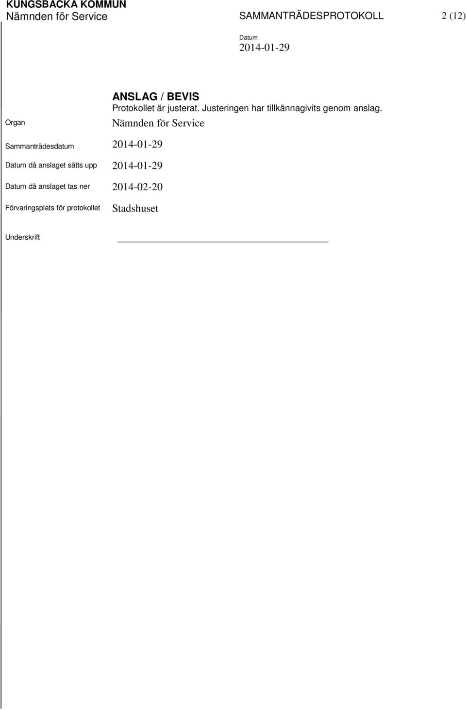 Nämnden för Service Sammanträdesdatum då anslaget sätts upp då anslaget