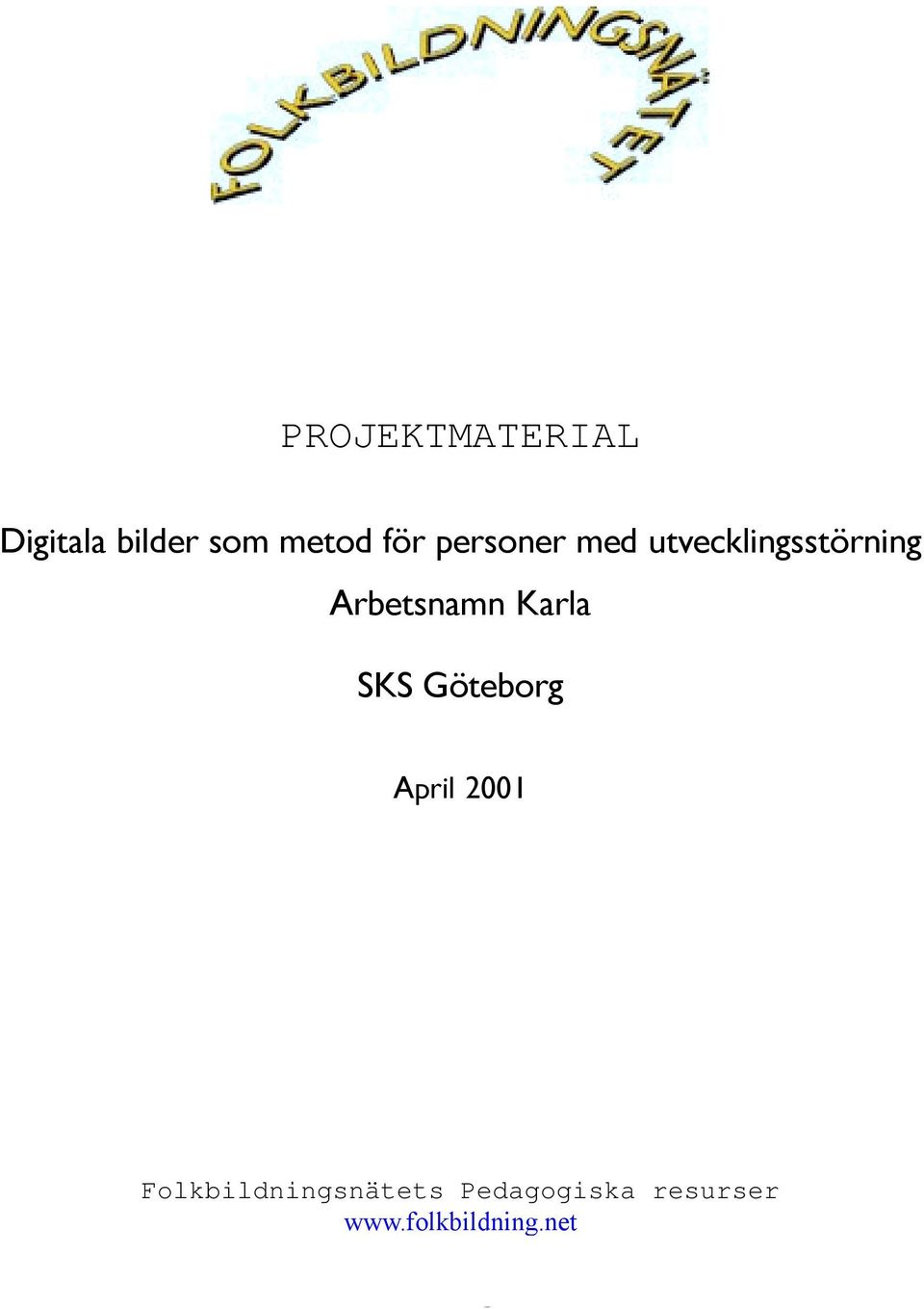 April 2001 s Pedagogiska resurser www.folkbildning.
