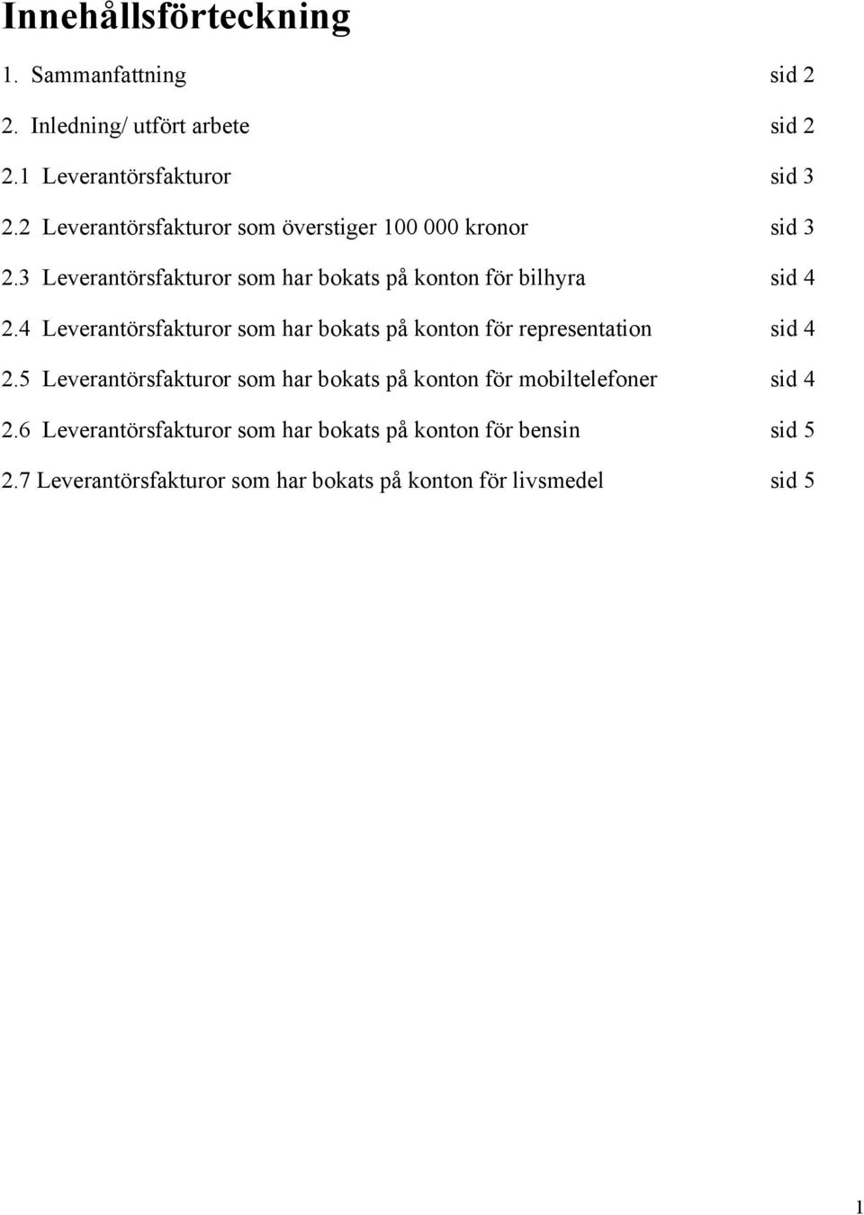 4 Leverantörsfakturor som har bokats på konton för representation sid 4 2.