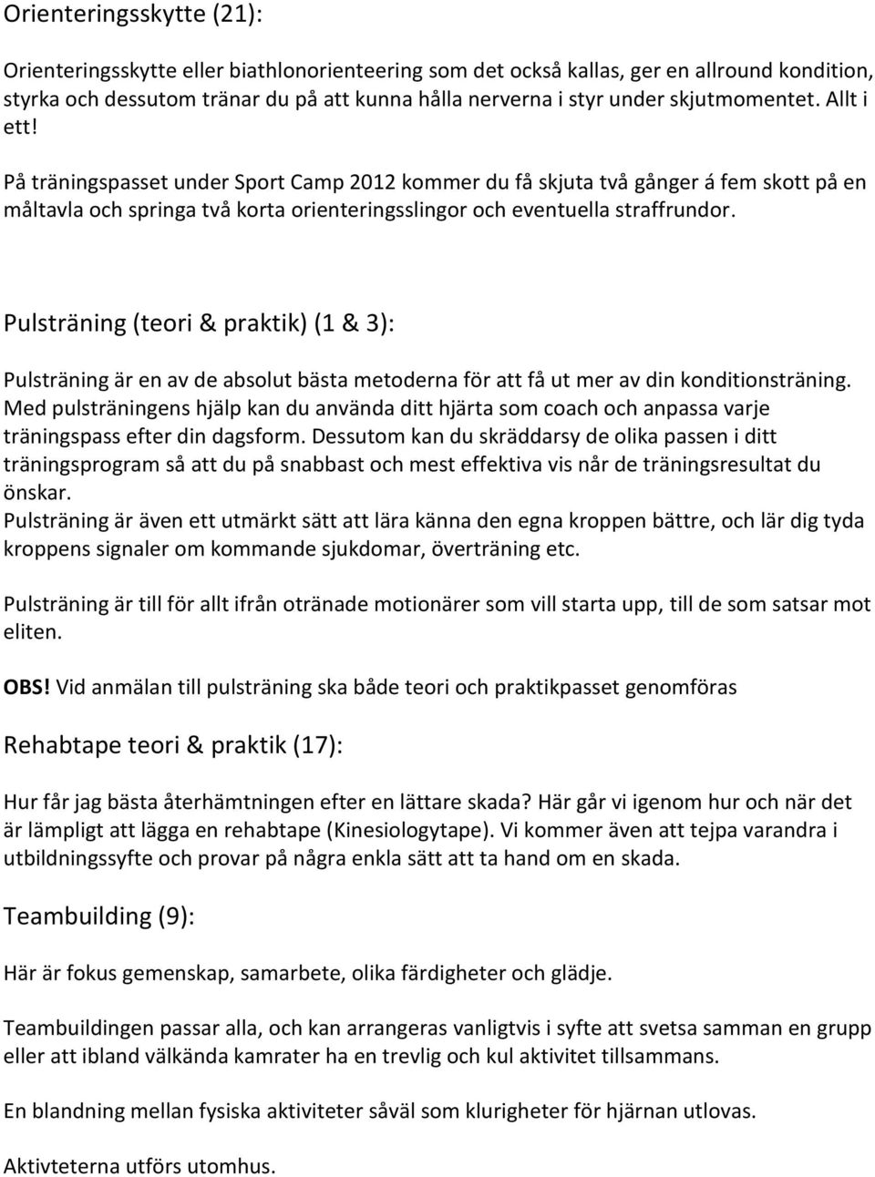 Pulsträning (teori & praktik) (1 & 3): Pulsträning är en av de absolut bästa metoderna för att få ut mer av din konditionsträning.