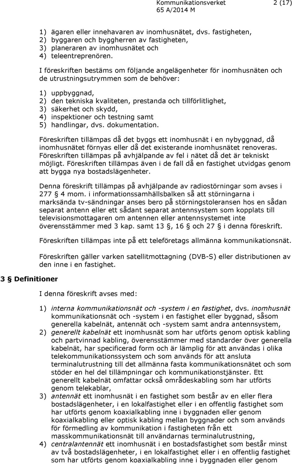 och skydd, 4) inspektioner och testning samt 5) handlingar, dvs. dokumentation.
