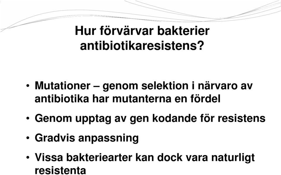 mutanterna en fördel Genom upptag av gen kodande för