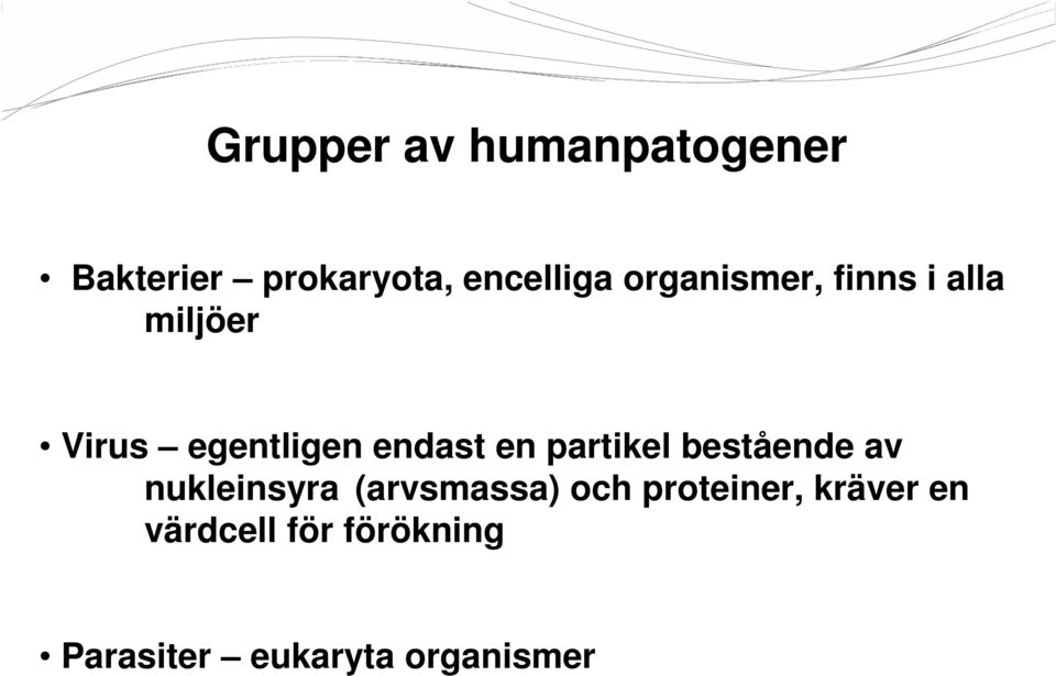 partikel bestående av nukleinsyra (arvsmassa) och proteiner,