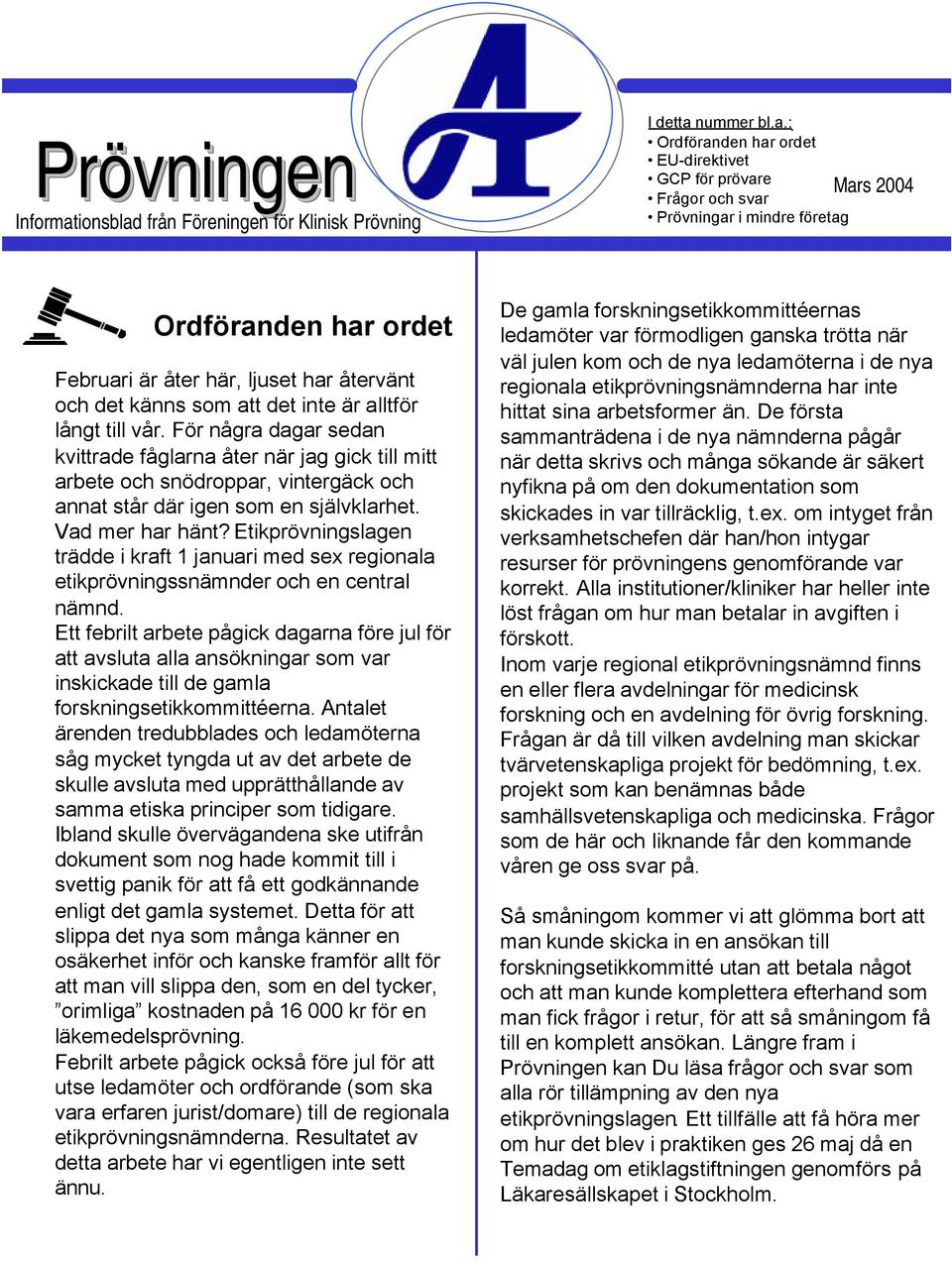 från Föreningen för Klinisk Prövning I detta 
