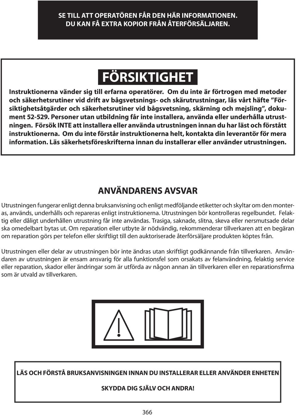 mejsling, dokument 52-529. Personer utan utbildning får inte installera, använda eller underhålla utrustningen.