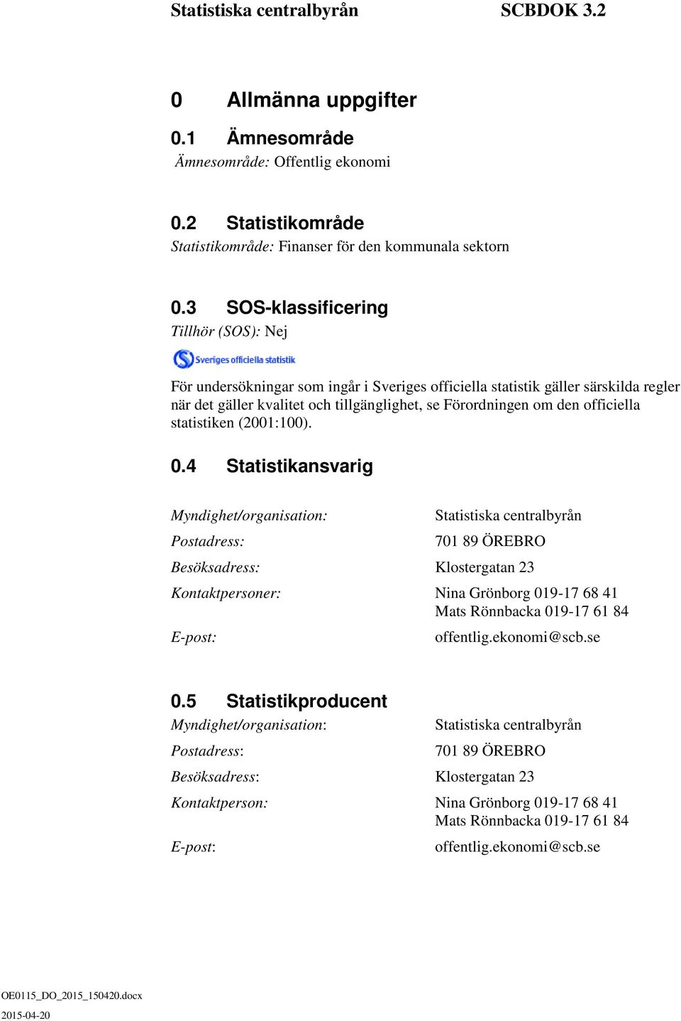 officiella statistiken (2001:100). 0.