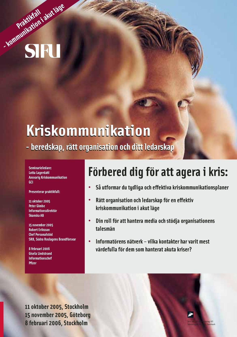 Förbered dig för att agera i kris: Så utformar du tydliga och effektiva kriskommunikationsplaner Rätt organisation och ledarskap för en effektiv kriskommunikation i akut läge Din roll för att hantera