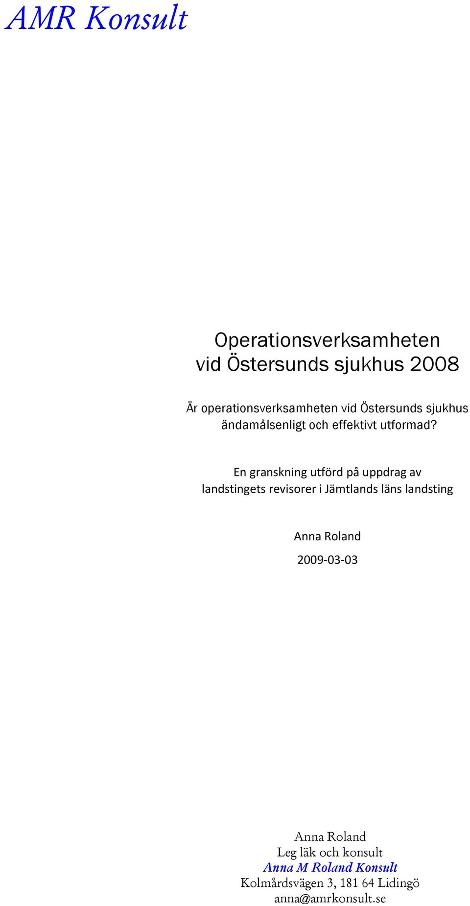 En granskning utförd på uppdrag av landstingets revisorer i Jämtlands läns landsting