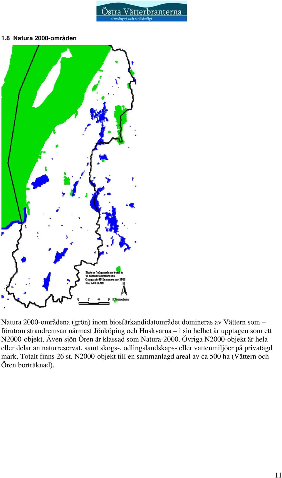 Även sjön Ören är klassad som Natura-2000.