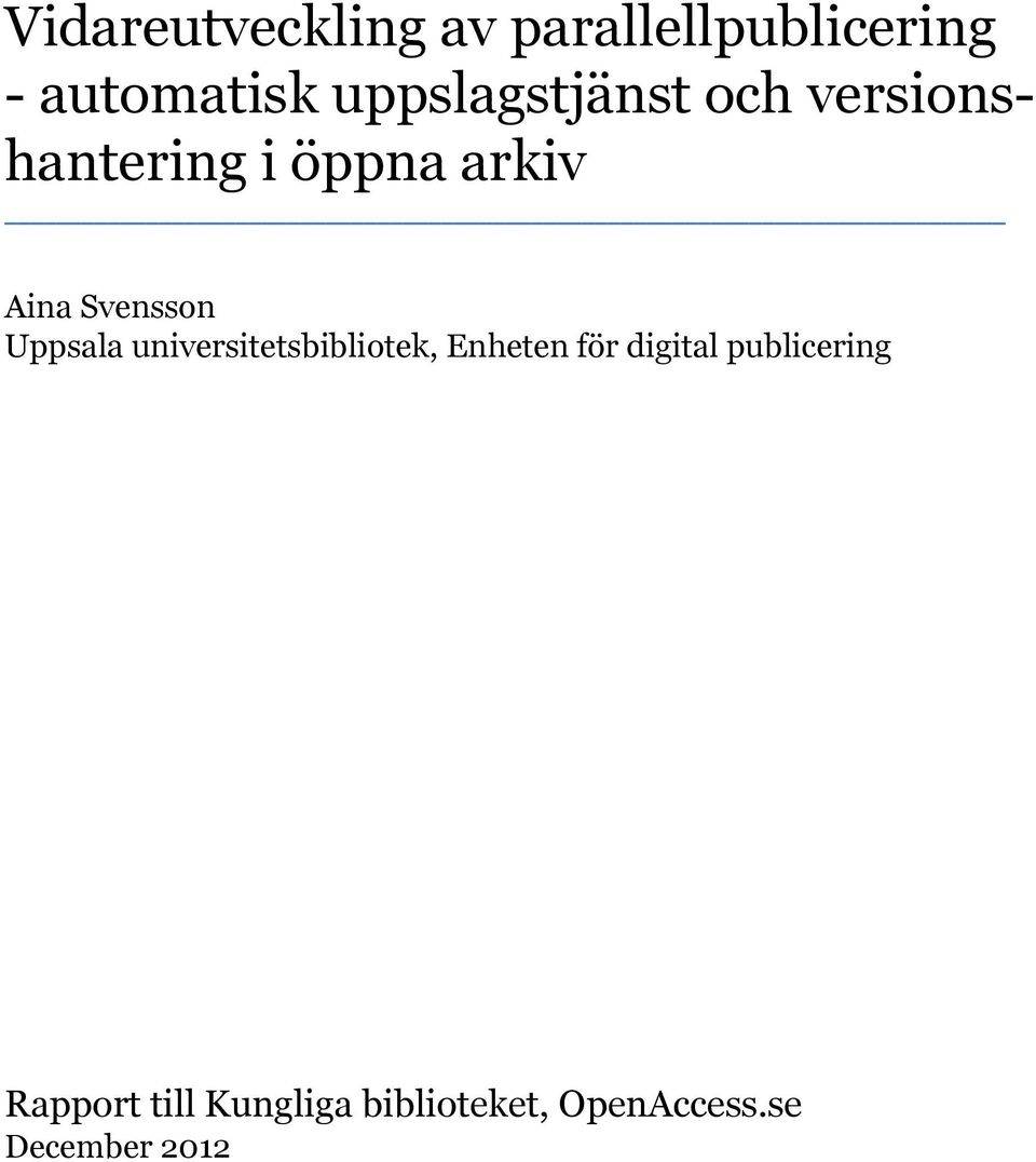 Svensson Uppsala universitetsbibliotek, Enheten för digital