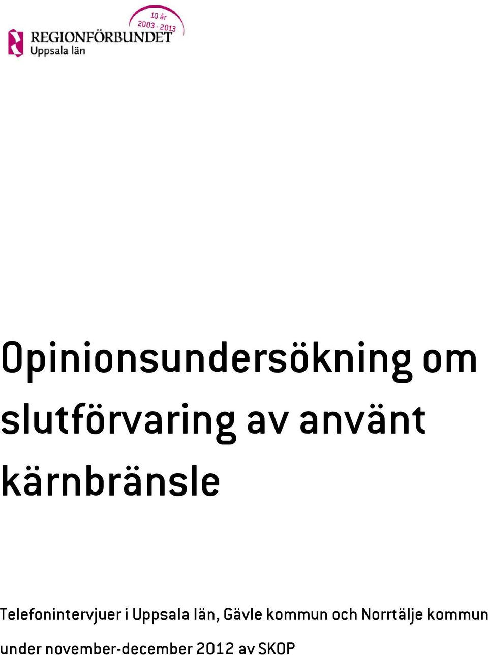 Telefonintervjuer i Uppsala län,