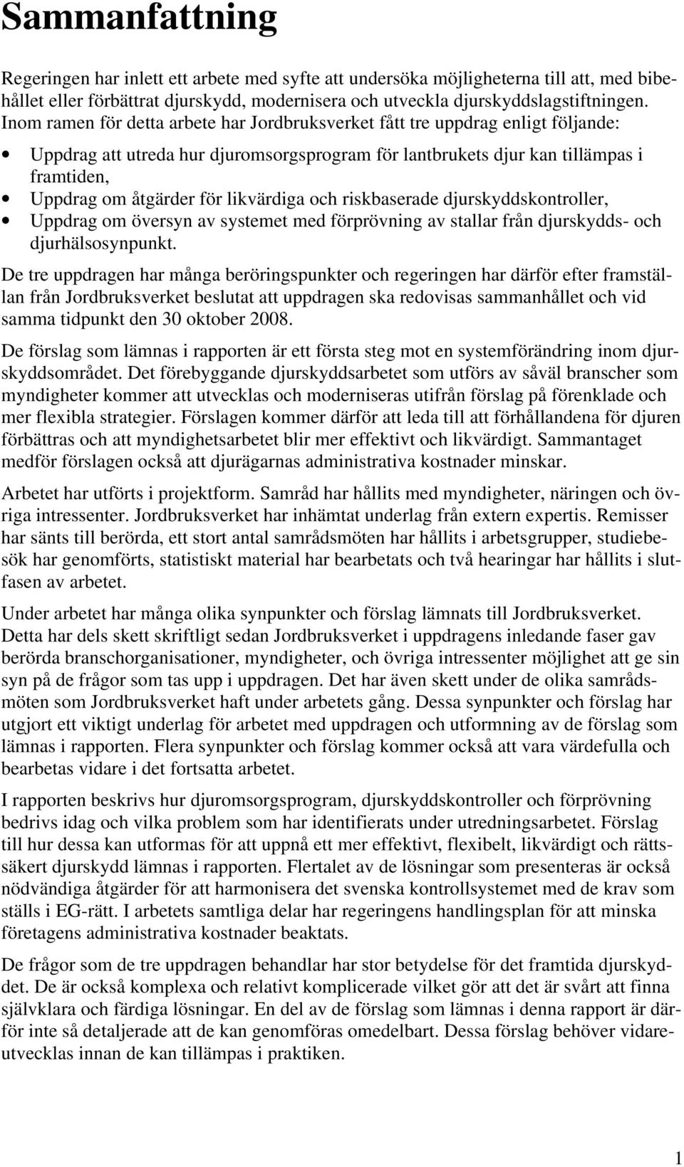 likvärdiga och riskbaserade djurskyddskontroller, Uppdrag om översyn av systemet med förprövning av stallar från djurskydds- och djurhälsosynpunkt.