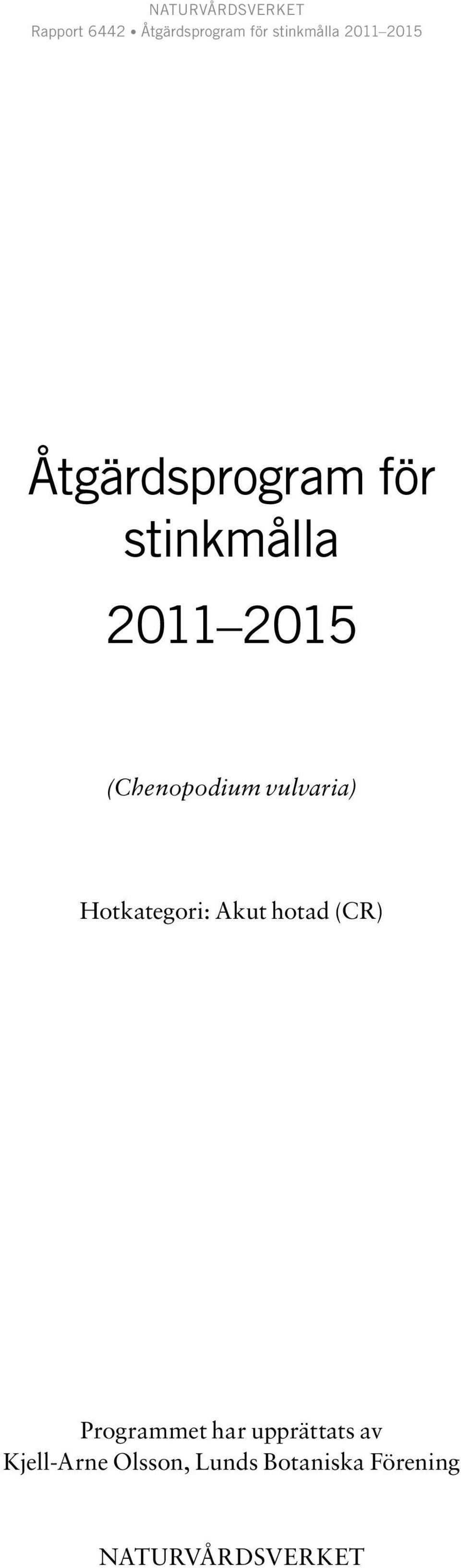 hotad (CR) Programmet har upprättats av