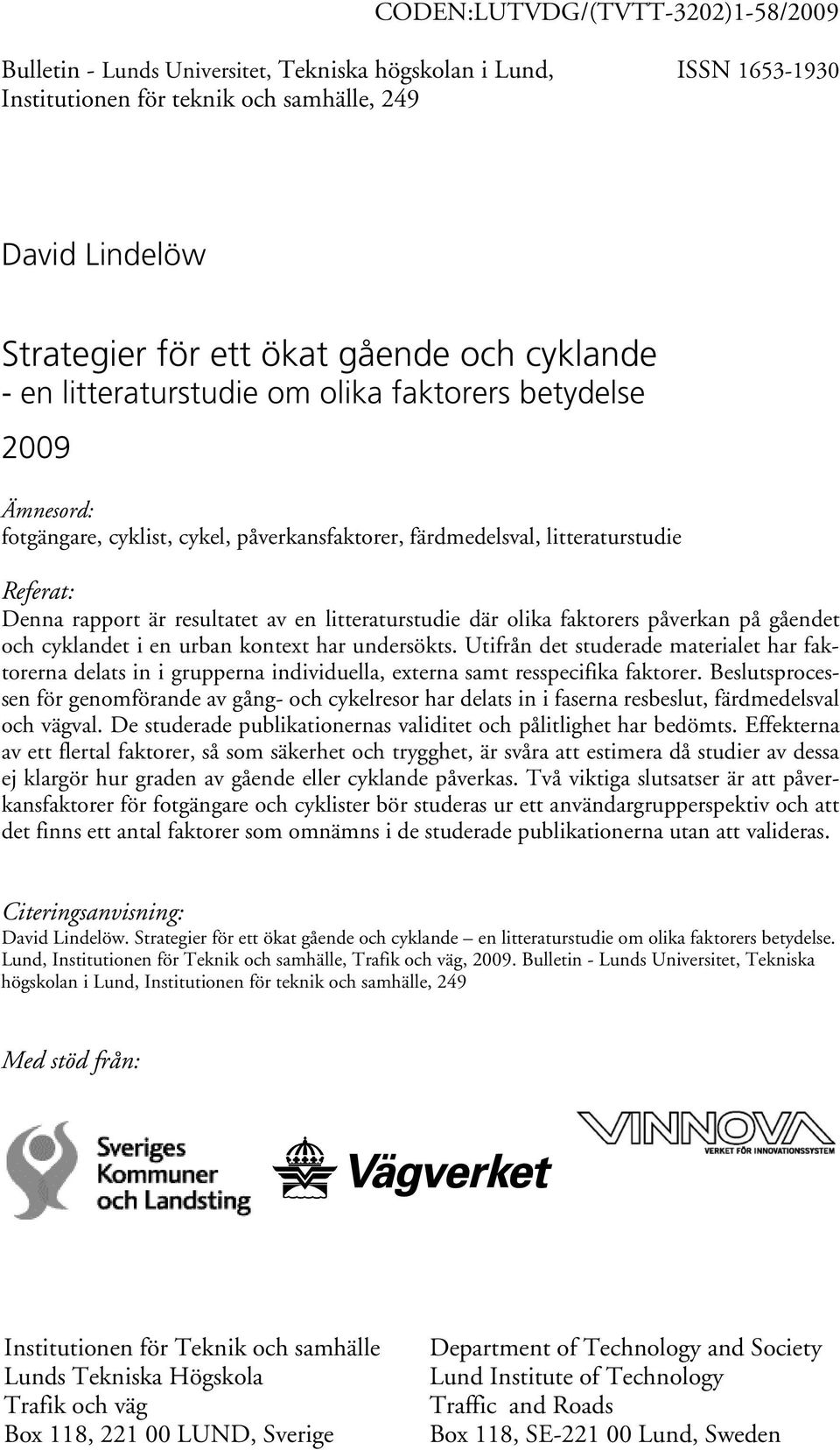 litteraturstudie där olika faktorers påverkan på gåendet och cyklandet i en urban kontext har undersökts.