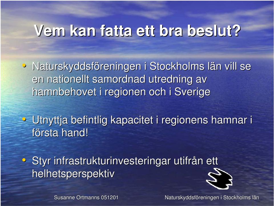 regionen och i Sverige Utnyttja befintlig kapacitet i