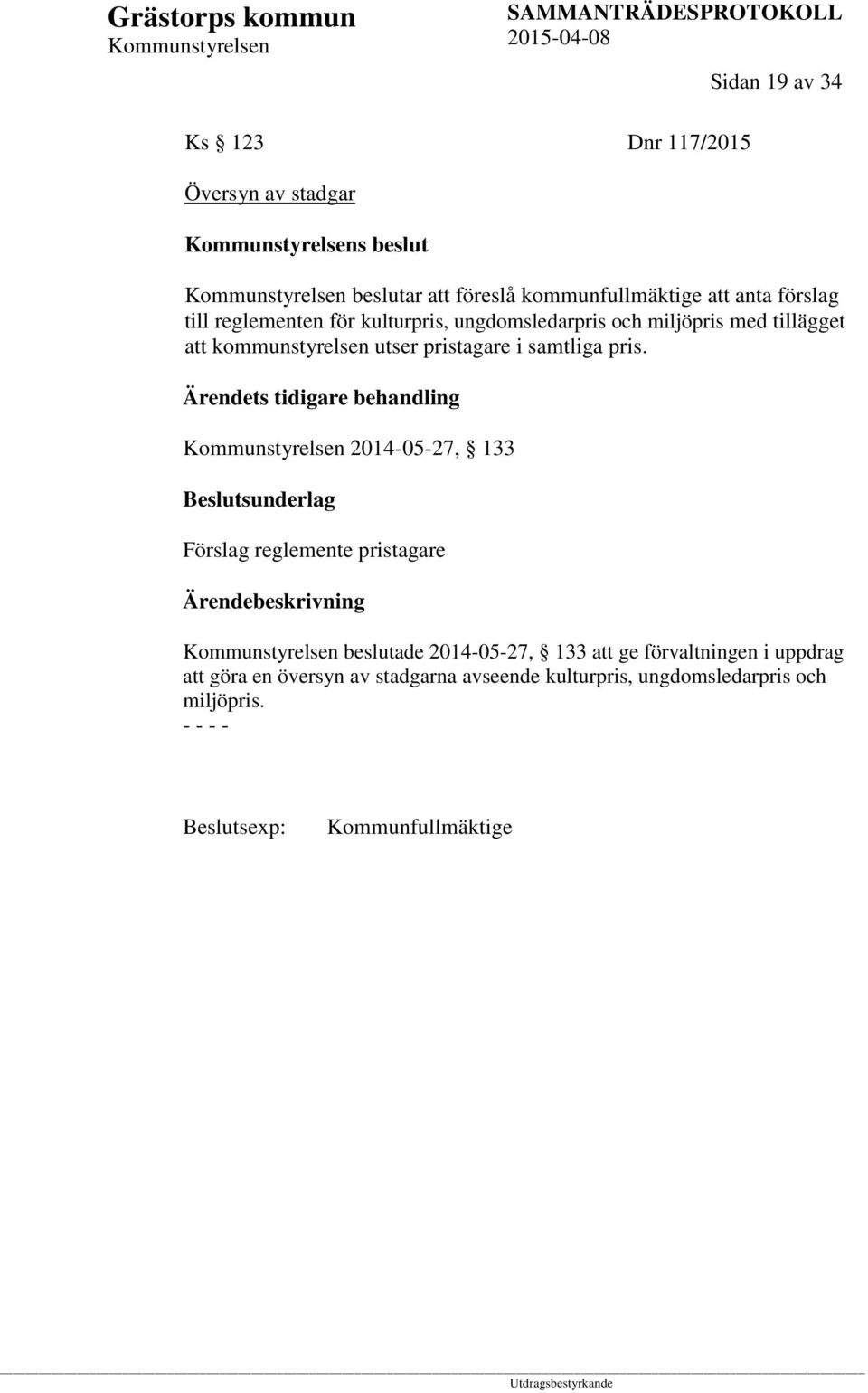 pristagare i samtliga pris.