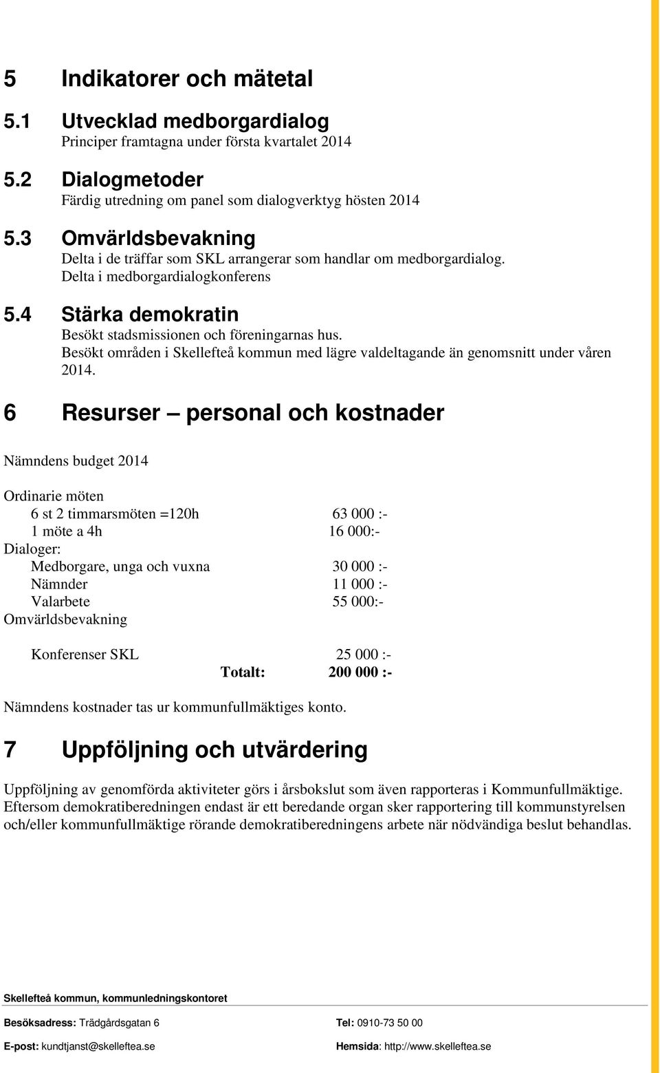 Besökt områden i Skellefteå kommun med lägre valdeltagande än genomsnitt under våren.