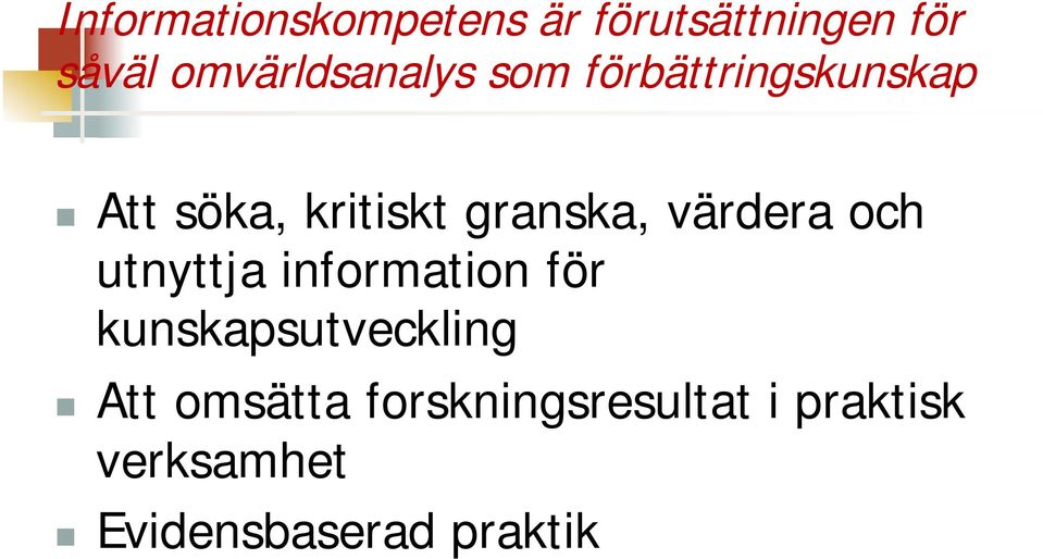 granska, värdera och utnyttja information för