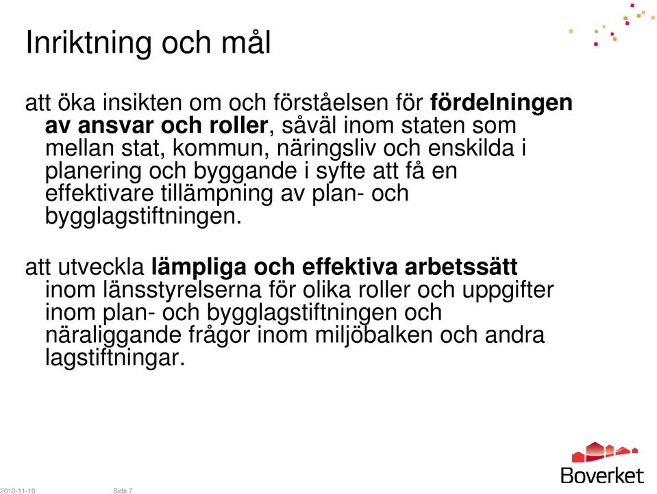 plan- och bygglagstiftningen.