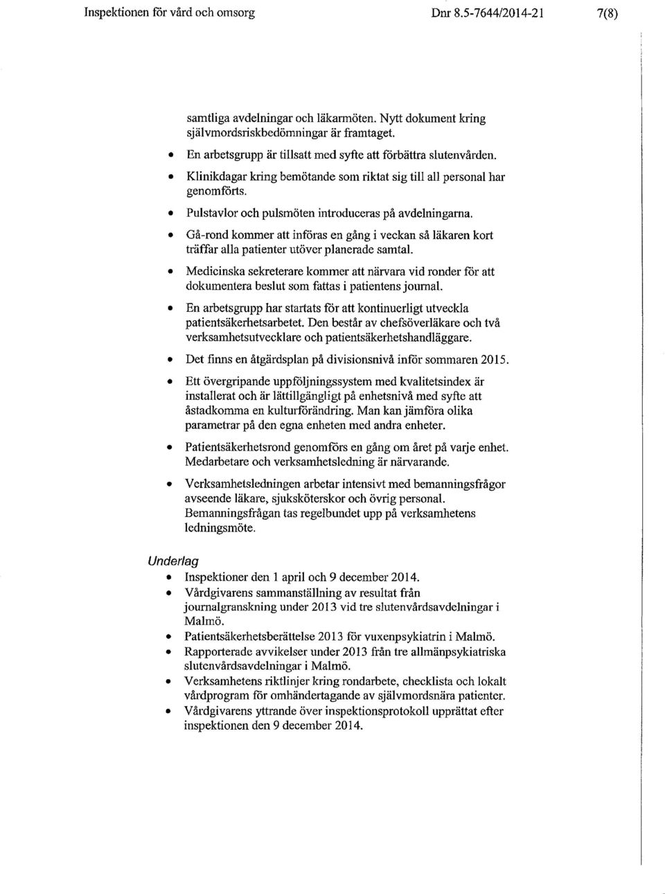 Gå-rond kommer att införas en gång i veckan så läkaren kort träffar alla patienter utöver planerade samtal.