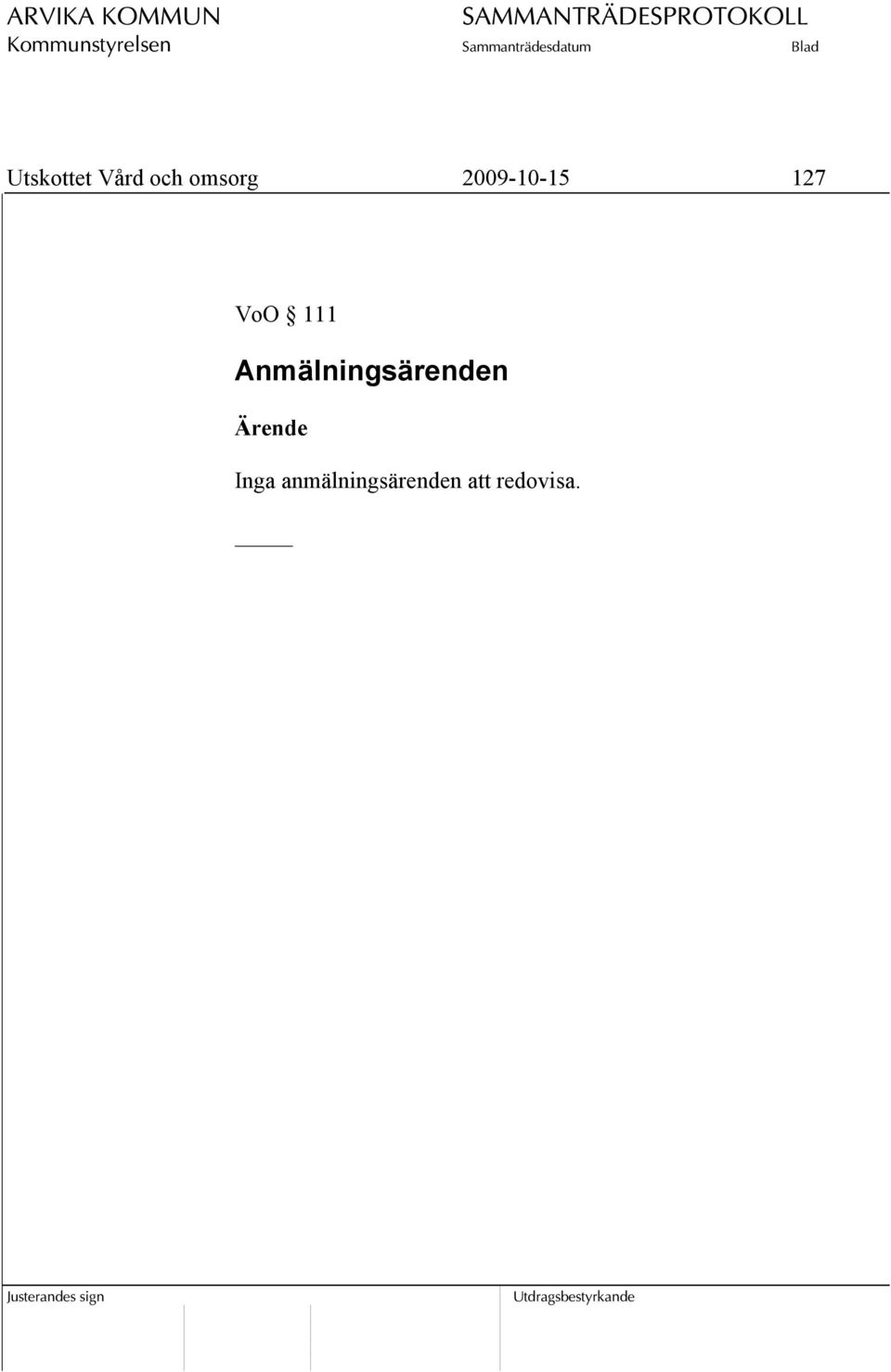 Anmälningsärenden Inga