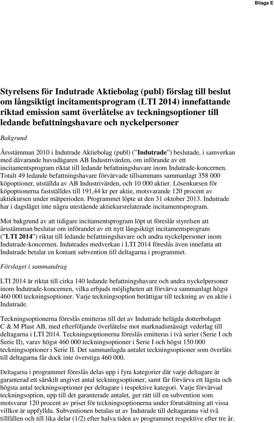 incitamentsprogram riktat till ledande befattningshavare inom Indutrade-koncernen.