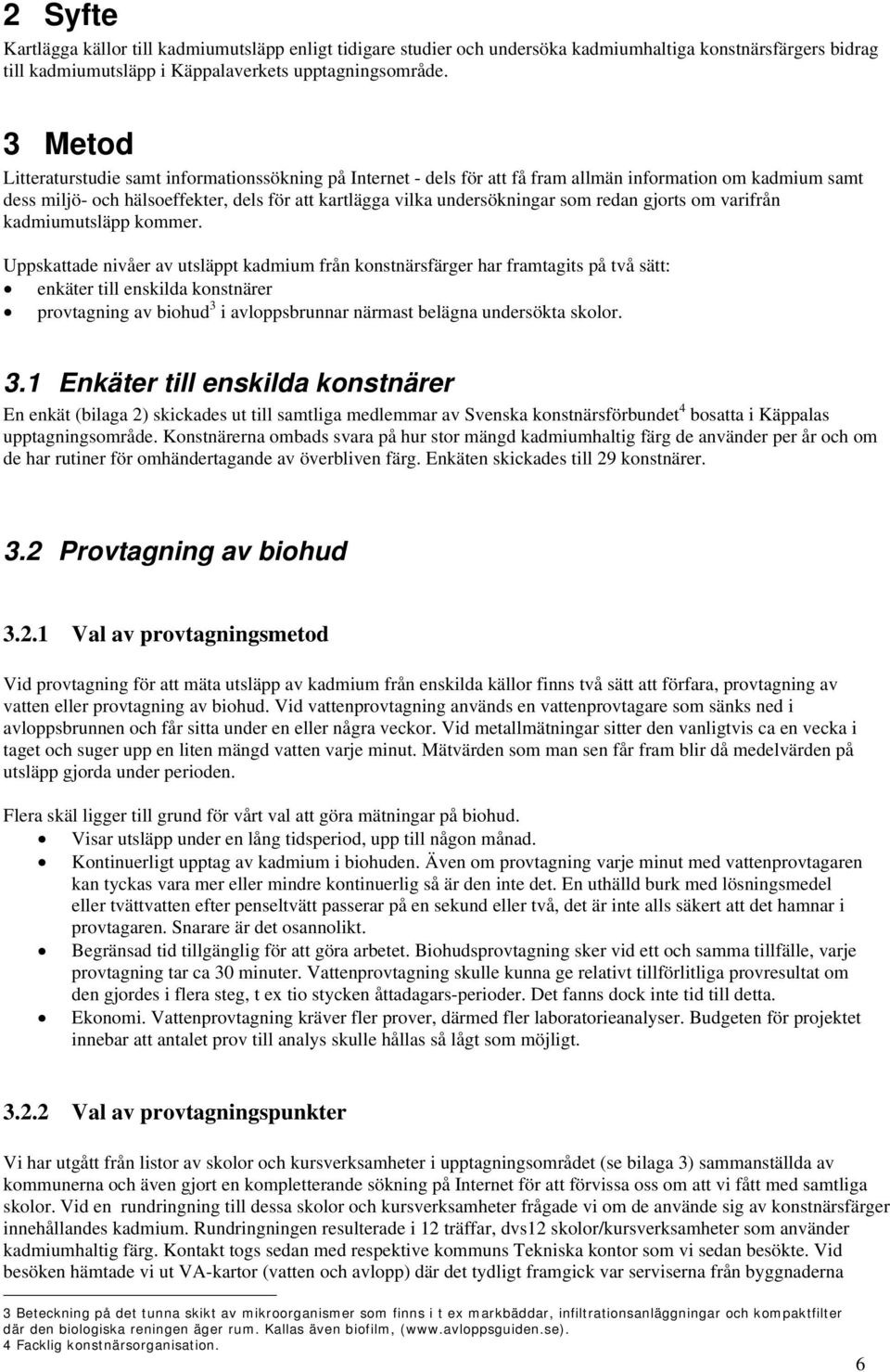 redan gjorts om varifrån kadmiumutsläpp kommer.