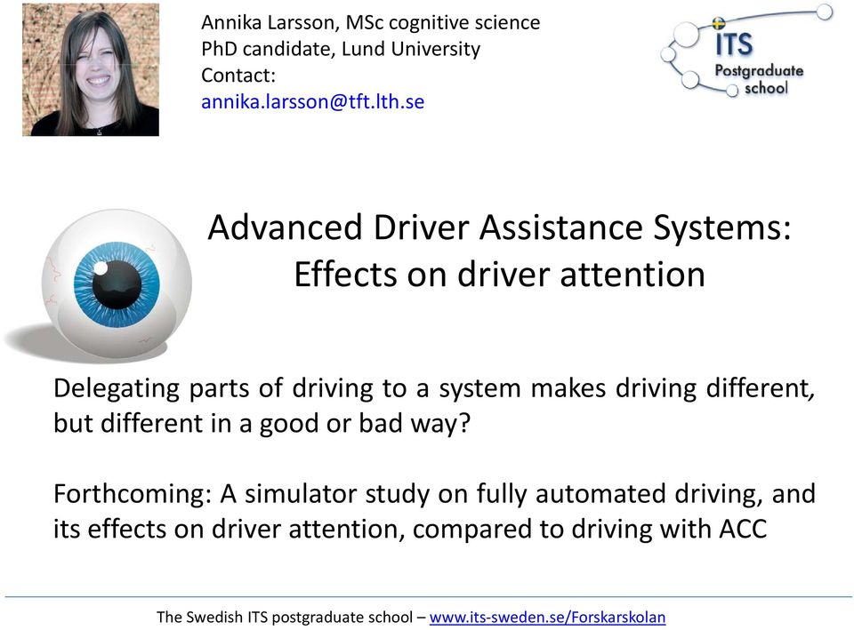 to a system makes driving different, but different in a good or bad way?