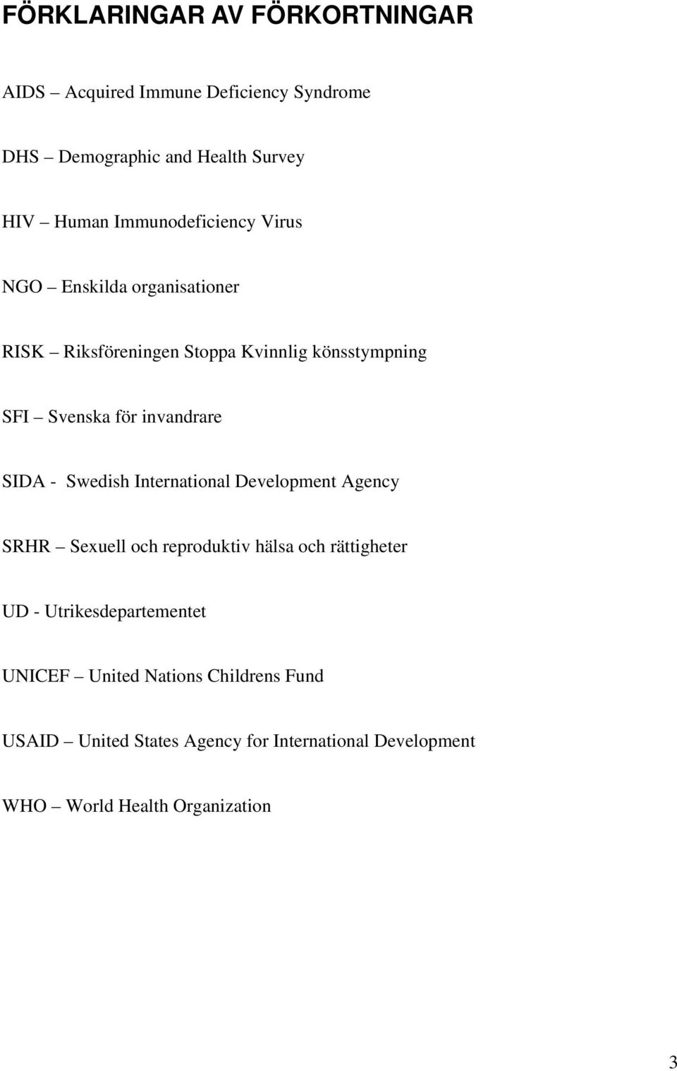 invandrare SIDA - Swedish International Development Agency SRHR Sexuell och reproduktiv hälsa och rättigheter UD -