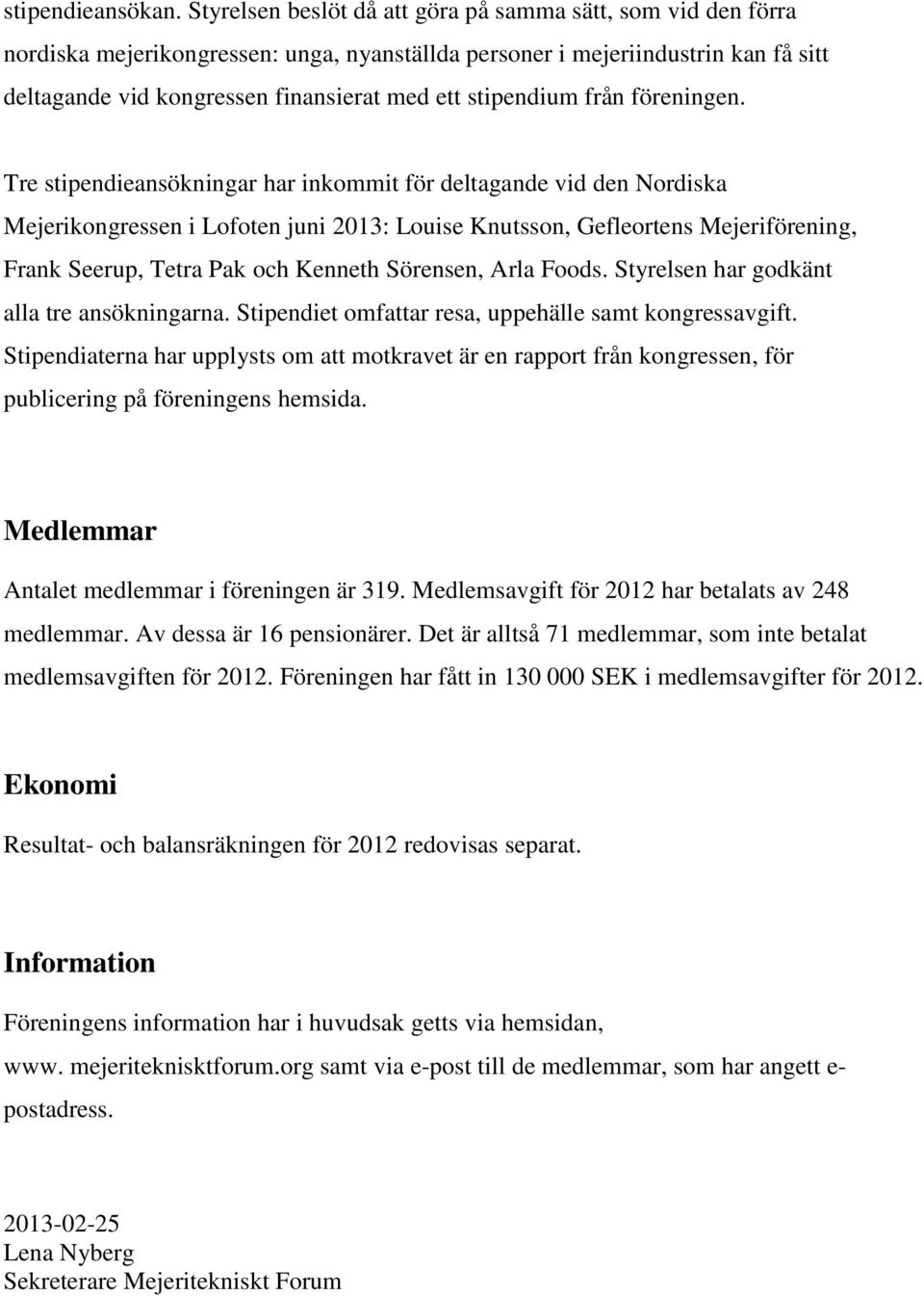 stipendium från föreningen.