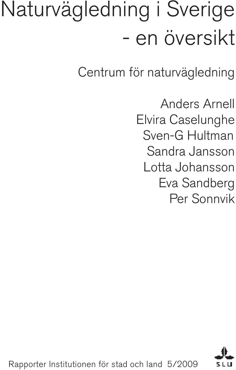 Hultman Sandra Jansson Lotta Johansson Eva Sandberg