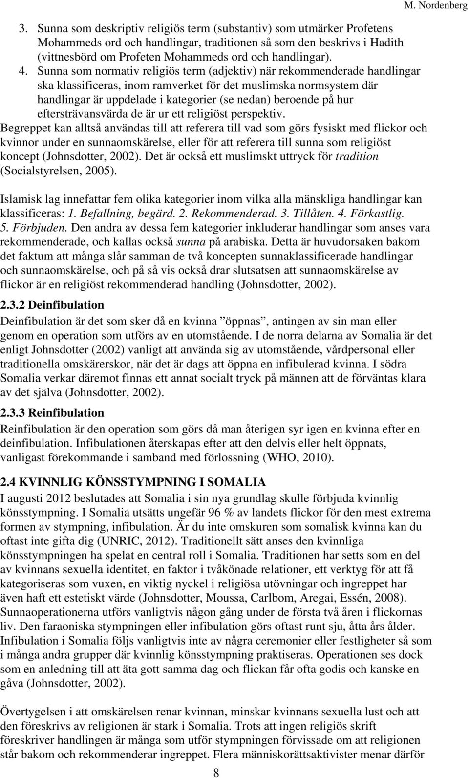 beroende på hur eftersträvansvärda de är ur ett religiöst perspektiv.